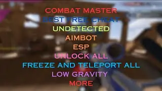 COMBAT MASTER | BEST FREE CHEAT | UNDETECTED | AIMBOT | ESP | UNLOCK ALL | TELEPORT | FREE BUNDLES