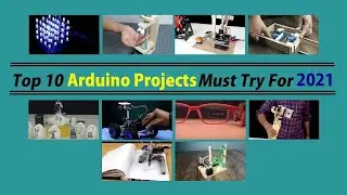 Top 10 Arduino Projects 2021 || Must Try || Practical World.