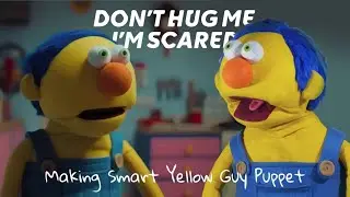 Don't Hug Me I'm Scared | Making Smart Yellow Guy Puppet
