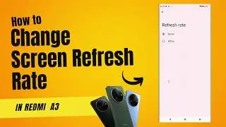 How to Change Screen Refresh Rate from 60hz to 90hz in Redmi A3