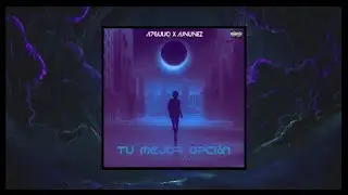 A7GUIJO x AJNUÑEZ - Tu Mejor Opción