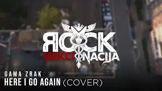 GAMA ZRAK - HERE I GO AGAIN (LIVE COVER)