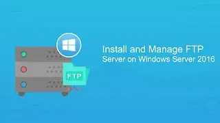 46-Install and Manage FTP Server on Windows Server 2016#01