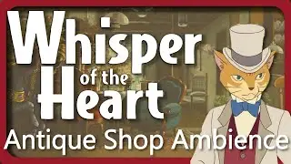 Whisper of the Heart Antique Shop Ambience | 1hr | ASMR