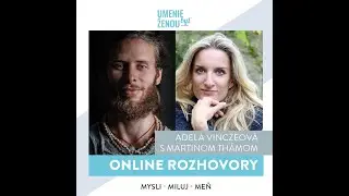 Online rozhovory - Adela Vinczeová s Martinom Thámom
