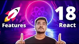 The New React 18 Features You Will Love ! | Explained