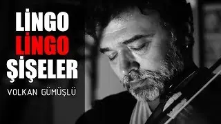 Lingo Lingo Şişeler - Volkan Gümüşlü