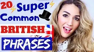 20  VERY Common BRITISH PHRASES and Expressions 