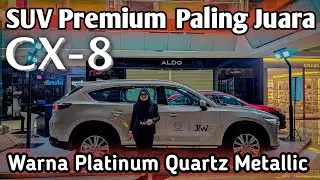 Mazda CX-8 Elite | Suv Premium Paling Juara | Warna Platinum Quartz Metallic