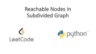 Leetcode - Reachable Nodes In Subdivided Graph (Python)