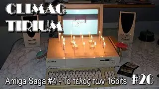 Climactirium #26 - The Amiga Saga #4 Το τέλος των 16bits