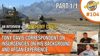 Part 1/1– War and insurgence -  Tony Davis’s career as security consultant, war correspondent.