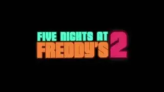 Five Nights at Freddys 2 - Title Reveal [fanmade]