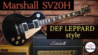 Classic, PLEXI TONES ~ DEF LEPPARD Style (w/ Marshall SV20H & Les Paul)