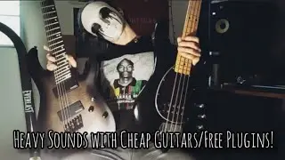 Heavy Sounds with Cheap Guitars/ Free Plugins (Reupload) 