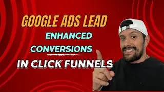 Google Ads Lead   Enhanced Conversion in ClickFunnels