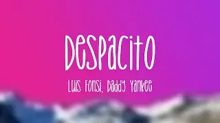 Despacito - Luis Fonsi, Daddy Yankee [Letra]
