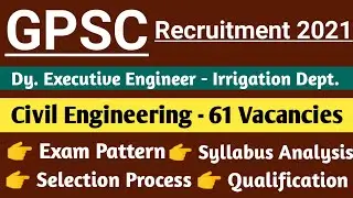 GPSC 2021 For Dy.Executive Engineer Civil Engineering Exam Pattern Syllabus Irrigation Dept.61 Posts