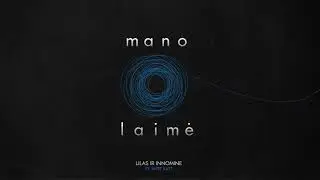 Lilas ir Innomine - Mano laimė (ft. Wite Katt)