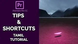 Premiere Pro CC Tips and shortcuts | Tamil Tutorial