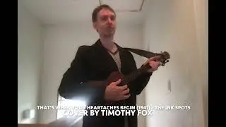 That's When Your Heartaches Begin (1941) - cover by Timothy Fox