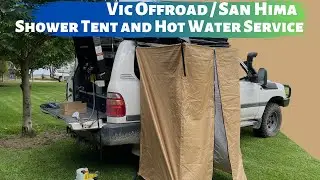 Shower Tent & Hot Water Service (Vic Offroad/San Hima)