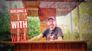 Building a Tiki Bar with Reclaimed Wood