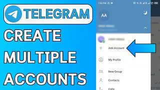 How To Create Multiple Telegram Accounts