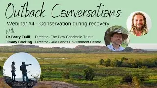 Outback Conversations #4  - Conservation during recovery