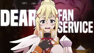 Dear Fan Service...