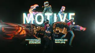 League of Legends | "MOTIVE" - by kevin