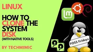 How to CLONE the SYSTEM disk in LINUX (For Linux Mint, Debian and Ubuntu)