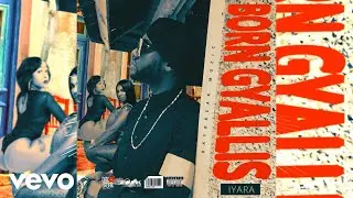 IYARA - Born Gyallis (Official Audio)
