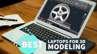 Best Laptops for 3D Modeling in 2023 - For CAD & Rendering