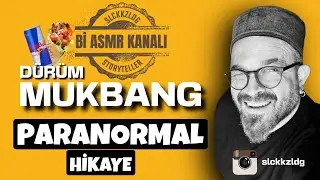TÜRKÇE ASMR | DÜRÜM MUKBANG | PARANORMAL HİKAYE | 