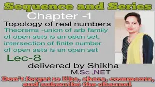 Sequence and Series ,BA /BSc 4th sem ,unit-1, topology of real numbers, theorems (lec-8)