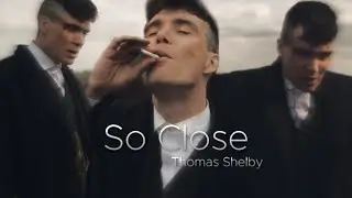 Peaky Blinders - So Close (lovely)