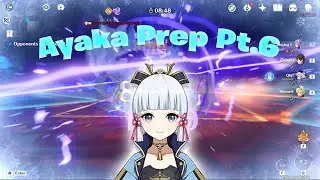 Ayaka Artifact Prep Pt. 6