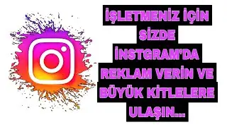 İnstgram 'da Reklam Vererek İşletmenizi Büyütün