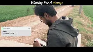 Waiting for a massage a cinematic video by raunak sinha #cinematicfeel #waiting #love 