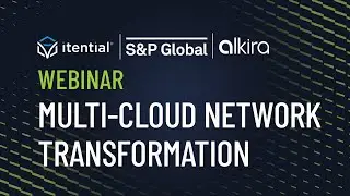 S&P Global’s Multi-Cloud Network Transformation Journey with Itential & Alkira