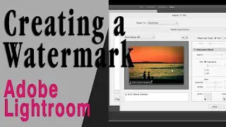 How to Watermark Your Photos Using Lightroom