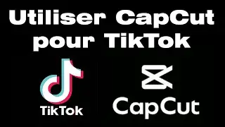 Comment utiliser CapCut pour TikTok