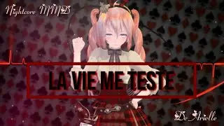 Nightcore MMD - La vie me teste (de Arielle)