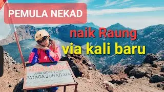 PEMULA NEKAD NAIK RAUNG VIA KALI BARU