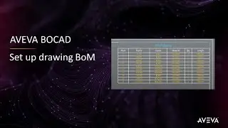 FAQ 068 - AVEVA Bocad - Set up drawing BoM [with captions]