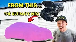 Building My WRECKED & ABANDONED WRX into my ULTIMATE DREAM CAR
