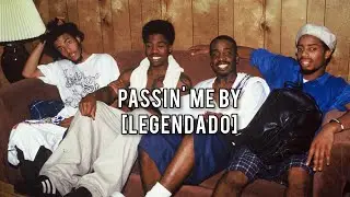 The Pharcyde - Passin' Me By [Legendado]