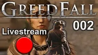 GreedFall #2 | Livestream | Rollenspiel