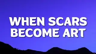 Gatton - When Scars Become Art (Lyrics) | Cause I wanna love you for good